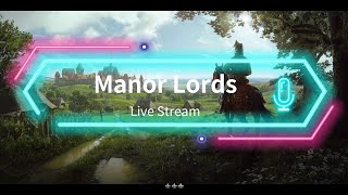 Manor Lords Gameplay Stream V08004 [upl. by Bord]