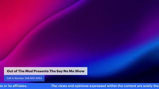 Out of The Mud Inc Presents Say No Mo Show Hosted by Shea Butter C20 [upl. by Gunn]