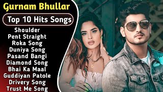 Best Of Gurnam Bhullar Songs  Latest Punjabi Songs Gurnam bhullar Songs  All Hits Of Gurnam Songs [upl. by Izaak]