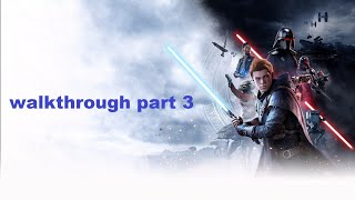 Star Wars Jedi Fallen Order Playthrough Part 3 [upl. by Idalia]