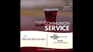 quotWhat Christ Did for You an Iquot Communion Service  Barataria SDA Church  September 21st 2024 [upl. by Einohpets]