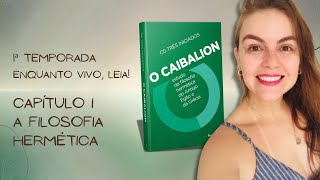 O CAIBALION Cap 1 A Filosofia Hermética [upl. by Inaniel]