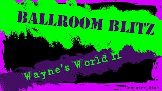 Ballroom Blitz  Waynes World 2 Karaoke Version [upl. by Aracal]