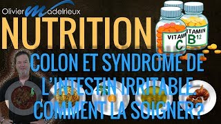 Nutrition Colon et syndrome de lintestin irritable Comment la soigner [upl. by Ohs]