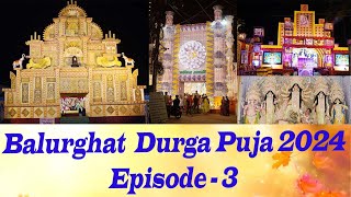 Balurghat Durga Puja 2024  Episode  3 [upl. by Hughes573]