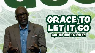 Grace to Let It Go  Pastor Rod Hairston  Messiah Community Church [upl. by Tnahsin]