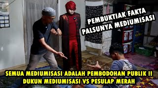 PEMBUKTIAN FAKTA MEDIUMISASI ‼️ DUKUN MEDIUMISASI VS PESULAP MERAH  ILMU MERAH [upl. by Amerd]