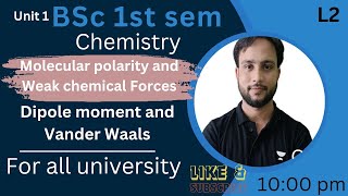 L2ll BSc 1st semester ll chemistry unit 1 lDipole moment and Vander Waals ll akashmathshub c [upl. by Annyl]