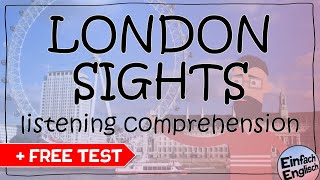 LONDON SIGHTS  listening comprehension 👂  test ✏️  Einfach Englisch [upl. by Aitropal490]