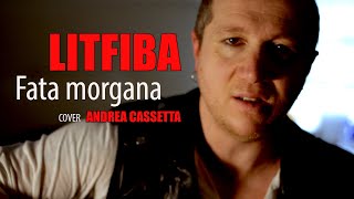 FATA MORGANA Litfiba live acoustic cover Andrea Cassetta [upl. by Martreb]