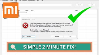 Mi Flash Tool  how to fix an Unhandled Exception Error easily [upl. by Sutherland]