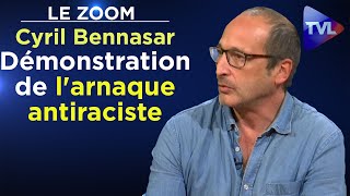 Démonstration de larnaque antiraciste  Le Zoom  Cyril Bennasar  TVL [upl. by Sergei]