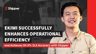 Ekiwi Successfully Enhances Operational Efficiency and Achieves 999 SLA Accuracy with Shipper [upl. by Sessilu742]