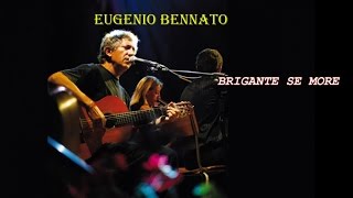 EUGENIO BENNATO  Brigante se more [upl. by Yelyab847]