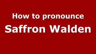 How to pronounce Saffron Walden EnglishUK  PronounceNamescom [upl. by Liarret]