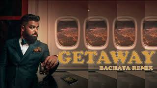 GETAWAY  DJ ANKUR TYAGI  HINDI BACHATA REMIX  PUNJABI REMIX [upl. by Halima]