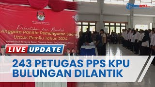 243 Petugas PPS KPU Bulungan Resmi Dilantik Lili Suryani Minta Seluruh Anggota Jaga Integritas [upl. by Jago]