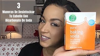 3 Maneras De Desintoxicar Tu Cabello Con Bicarbonato De Soda [upl. by Suneya]