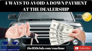 4 Ways To Avoid A Down Payment When Buying Or Leasing A Car New Or Used [upl. by Ateloj]