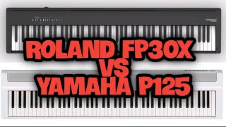 ROLAND FP30X vs YAMAHA P125 [upl. by Uund151]