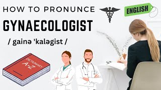 Gynaecologist Pronunciation  What is Gynaecologist  English Vocabulary  Womens Specialist [upl. by Prentiss]