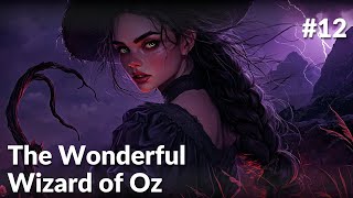 Ch12 The Wonderful Wizard of Oz  Best Fantasy Books by The Classic Storyteller [upl. by Euqinotna]