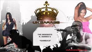 The Wideboys ft Dennis G  Sambuca [upl. by Ongun]