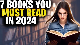 Ultimate SelfImprovement Book List  7 Books You Must Read in 2024 [upl. by Niki674]