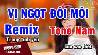 Karaoke Vị Ngọt Đôi Môi Remix Tone Nam Nhạc Sống  Trọng Hiếu [upl. by Raynor387]