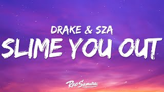 Drake  Slime You Out Lyrics ft SZA [upl. by Pinelli720]