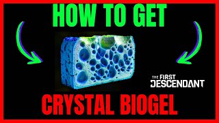 How To Get CRYSTAL BIOGEL In The First Descendant QUICK GUIDE [upl. by Spear]