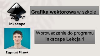 Wprowadzenie do programu Inkscape Kurs  Grafika wektorowa w szkole  lekcja 1 [upl. by Gromme988]