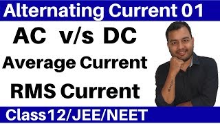 Class 12 chap 7 Alternating Current 01 II AC DC Current  Average Value and RMS Value JEENEET [upl. by Bryanty]