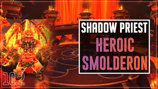 Heroic Smolderon Raid Testing  Shadow Priest Commentary [upl. by Kasper153]