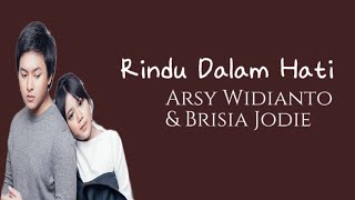 Rindu Dalam Hati Arsy Widianto amp Brisia Jodie  Lirik Lagu [upl. by Mcculloch]