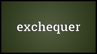 Exchequer Meaning [upl. by Agnesse]