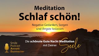 Glücklich EINSCHLAFEN 💗 Ängste amp Sorgen loslassen Meditation Selbstliebe  Annett Burmester [upl. by Wolfort]