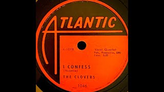 Rock n Roll at 78 RPM  THE CLOVERS  I CONFESS 1953  Blues Grinder [upl. by Berghoff]