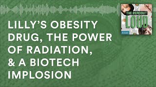 Lilly’s obesity drug the power of radiation amp a biotech implosion [upl. by Nurat568]