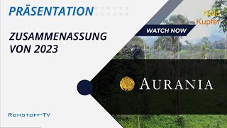 Aurania Resources Zusammenfassung der wichtigsten Entwicklungen in 2023 [upl. by Thordis]