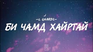 L GUARDS  BI CHAMD HAIRTAI LYRICS [upl. by Mikkel]