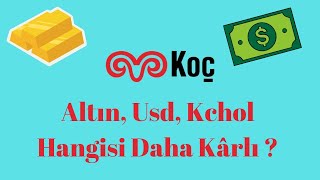 Kchol Altın Usd Karşılaştırması Hangisi daha kârlı [upl. by Aicercal502]