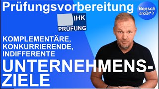 Prüfungsvorbereitung Komplementäre konkurrierende und indifferente Unternehmensziele [upl. by Hanson]