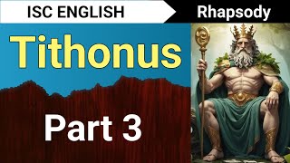 Tithonus Part 3  English For All  ISC Class 12 [upl. by Aihseyn]