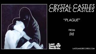 Crystal Castles  Plague [upl. by Tilney]