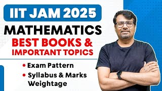 IIT JAM 2025 Mathematics Best Books amp Important Topics  Exam Pattern  Syllabus  Marks Weightage [upl. by Eelik]