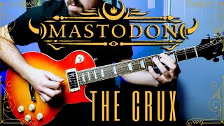 The Crux  Mastodon Guitar Cover [upl. by Nagorb]