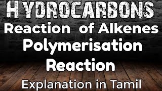 Polymerization ReactionAlkenesHydrocarbonsExplanation in Tamil [upl. by Anelra242]