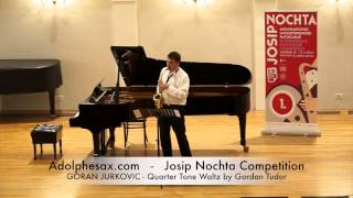 Josip Nochta Competition GORAN JURKOVIC Quarter Tone Waltz by Gordan Tudor [upl. by Tigram74]