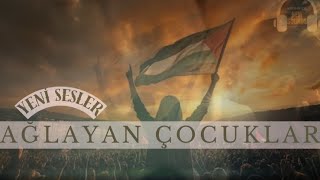 Ağlayan Çocuklar  YENİ SESLER turkish sound children [upl. by Suhcnip605]